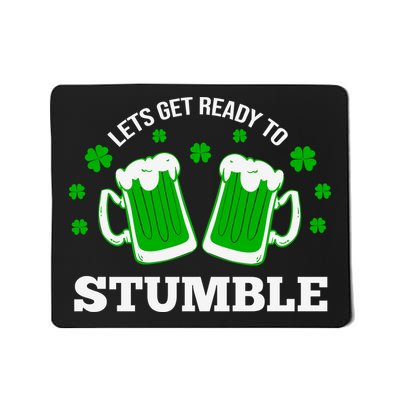 Let's Get Ready To Stumble St Patricks Day Drinking Mousepad