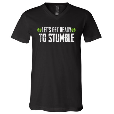 Let's Get Ready To Stumble Saint Patrick's Day V-Neck T-Shirt