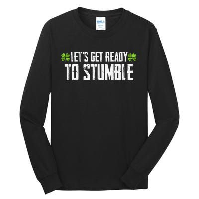 Let's Get Ready To Stumble Saint Patrick's Day Tall Long Sleeve T-Shirt