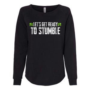 Let's Get Ready To Stumble Saint Patrick's Day Womens California Wash Sweatshirt