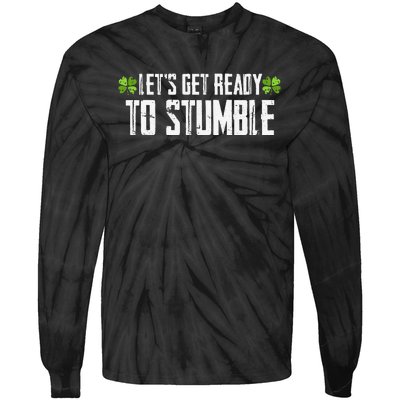 Let's Get Ready To Stumble Saint Patrick's Day Tie-Dye Long Sleeve Shirt