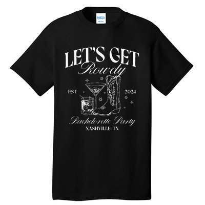 LetS Get Rowdy My Last Rodeo Nashville Bachelorette 2024 Tall T-Shirt