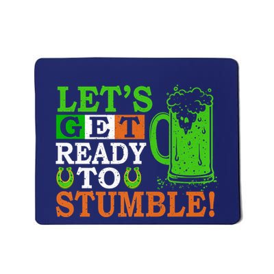 Lets Get Ready To Stumble Drinking Beer St PatrickS Day Mousepad