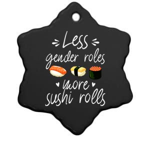 Less Gender Roles More Sushi Rolls Funny Japanese Sushi Gift Ceramic Star Ornament