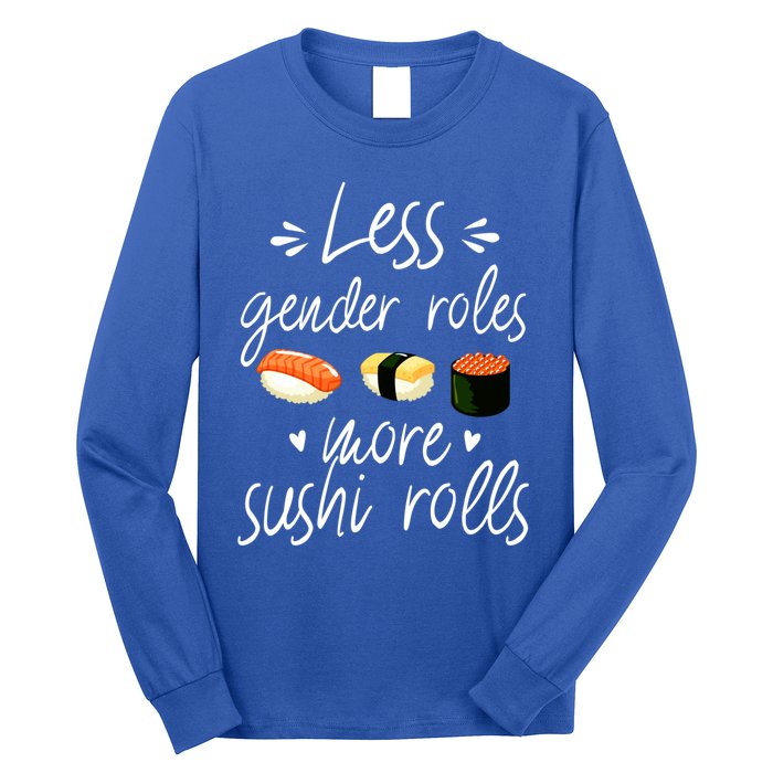 Less Gender Roles More Sushi Rolls Funny Japanese Sushi Gift Long Sleeve Shirt