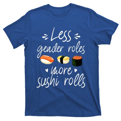 Less Gender Roles More Sushi Rolls Funny Japanese Sushi Gift T-Shirt