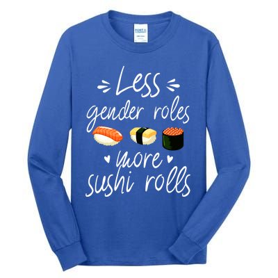 Less Gender Roles More Sushi Rolls Funny Japanese Sushi Gift Tall Long Sleeve T-Shirt