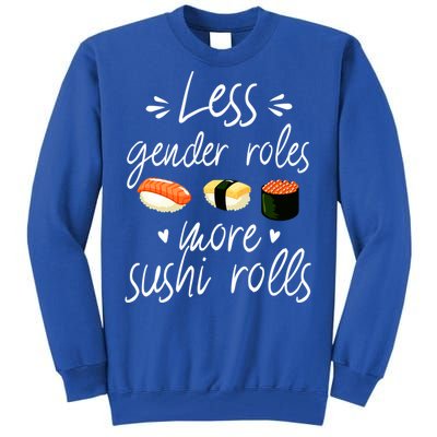 Less Gender Roles More Sushi Rolls Funny Japanese Sushi Gift Tall Sweatshirt