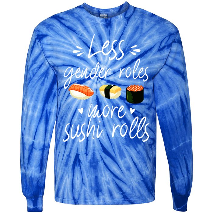 Less Gender Roles More Sushi Rolls Funny Japanese Sushi Gift Tie-Dye Long Sleeve Shirt