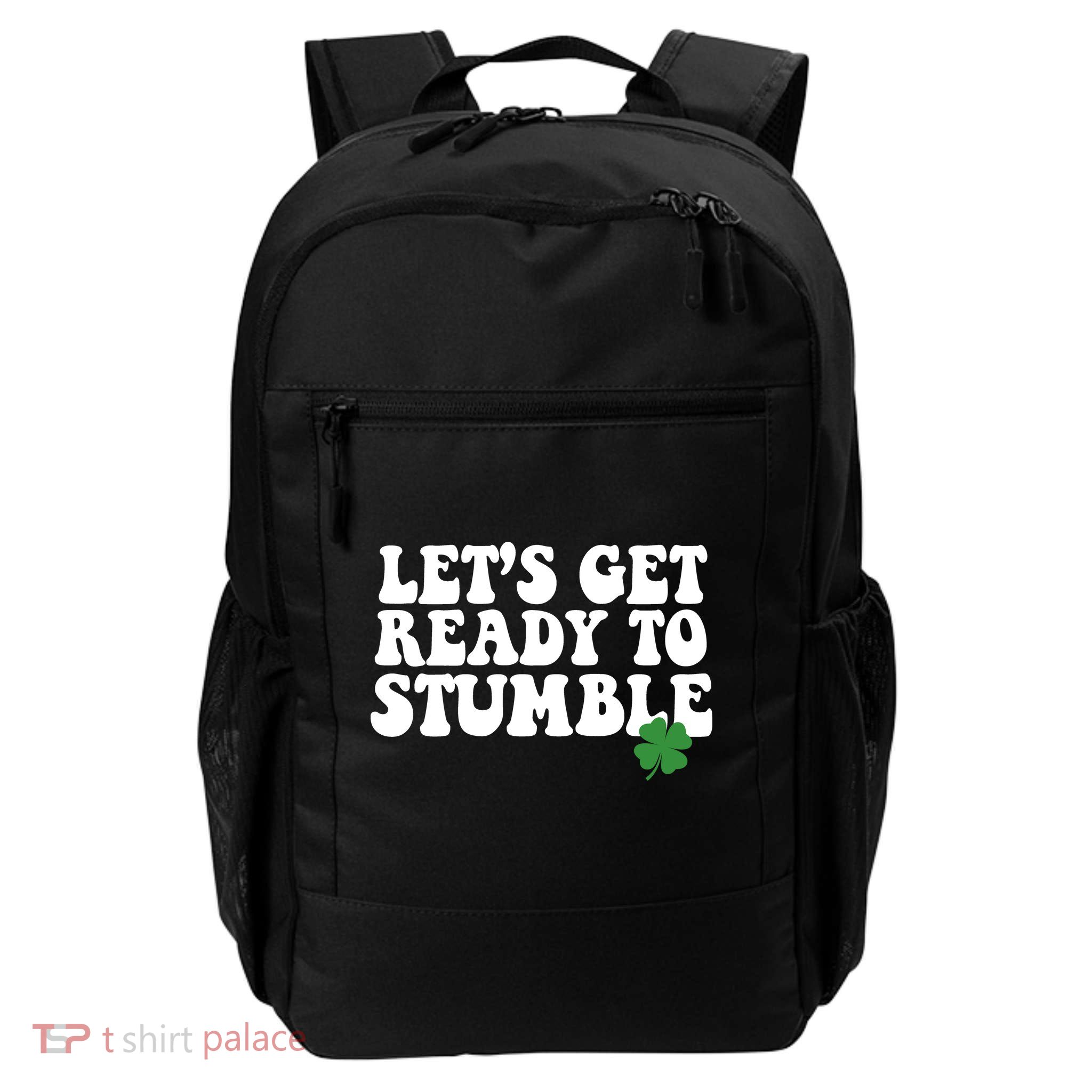 Lets Get Ready To Stumble St Patricks Day Backpack