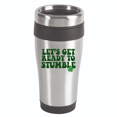 Lets Get Ready To Stumble St Patricks Day 16oz Travel Tumbler