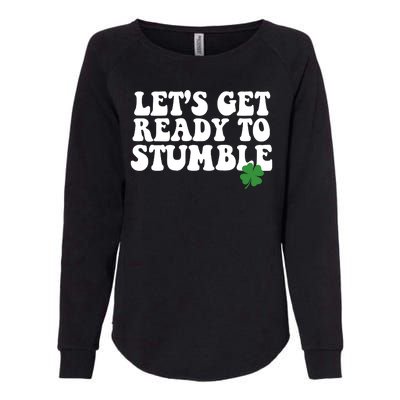 Lets Get Ready To Stumble St Patricks Day Womens California Wash Sweatshirt