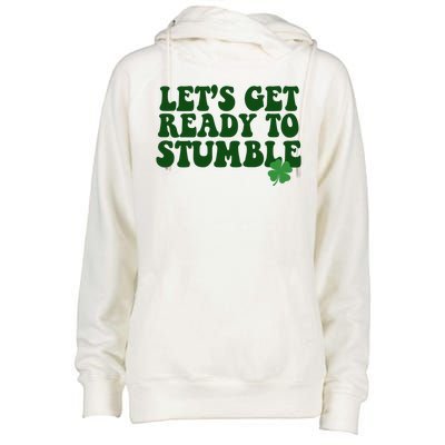 Lets Get Ready To Stumble St Patricks Day Womens Funnel Neck Pullover Hood