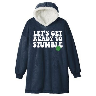 Lets Get Ready To Stumble St Patricks Day Hooded Wearable Blanket