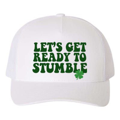 Lets Get Ready To Stumble St Patricks Day Yupoong Adult 5-Panel Trucker Hat