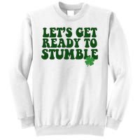 Lets Get Ready To Stumble St Patricks Day Sweatshirt