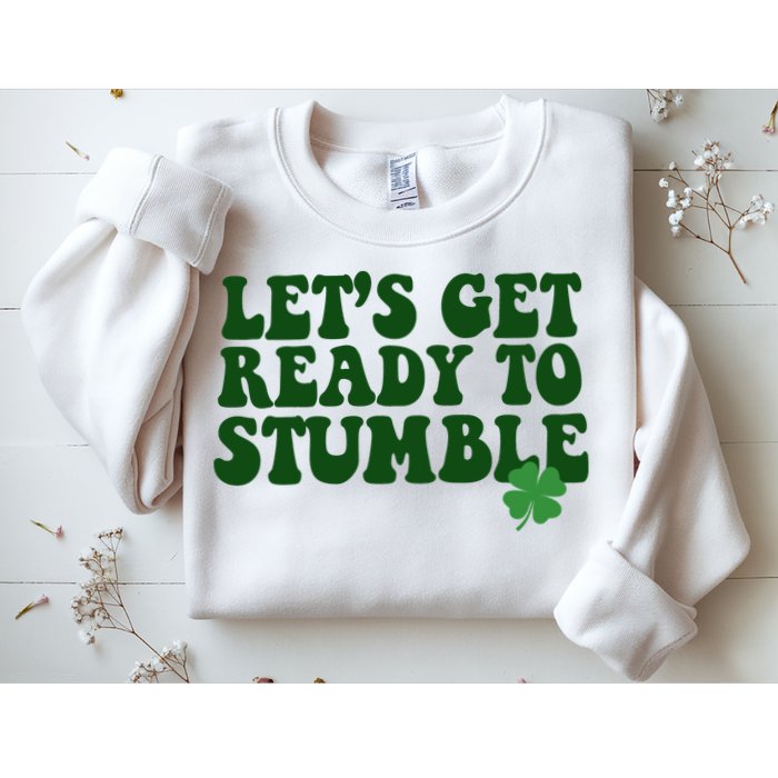 Lets Get Ready To Stumble St Patricks Day Sweatshirt