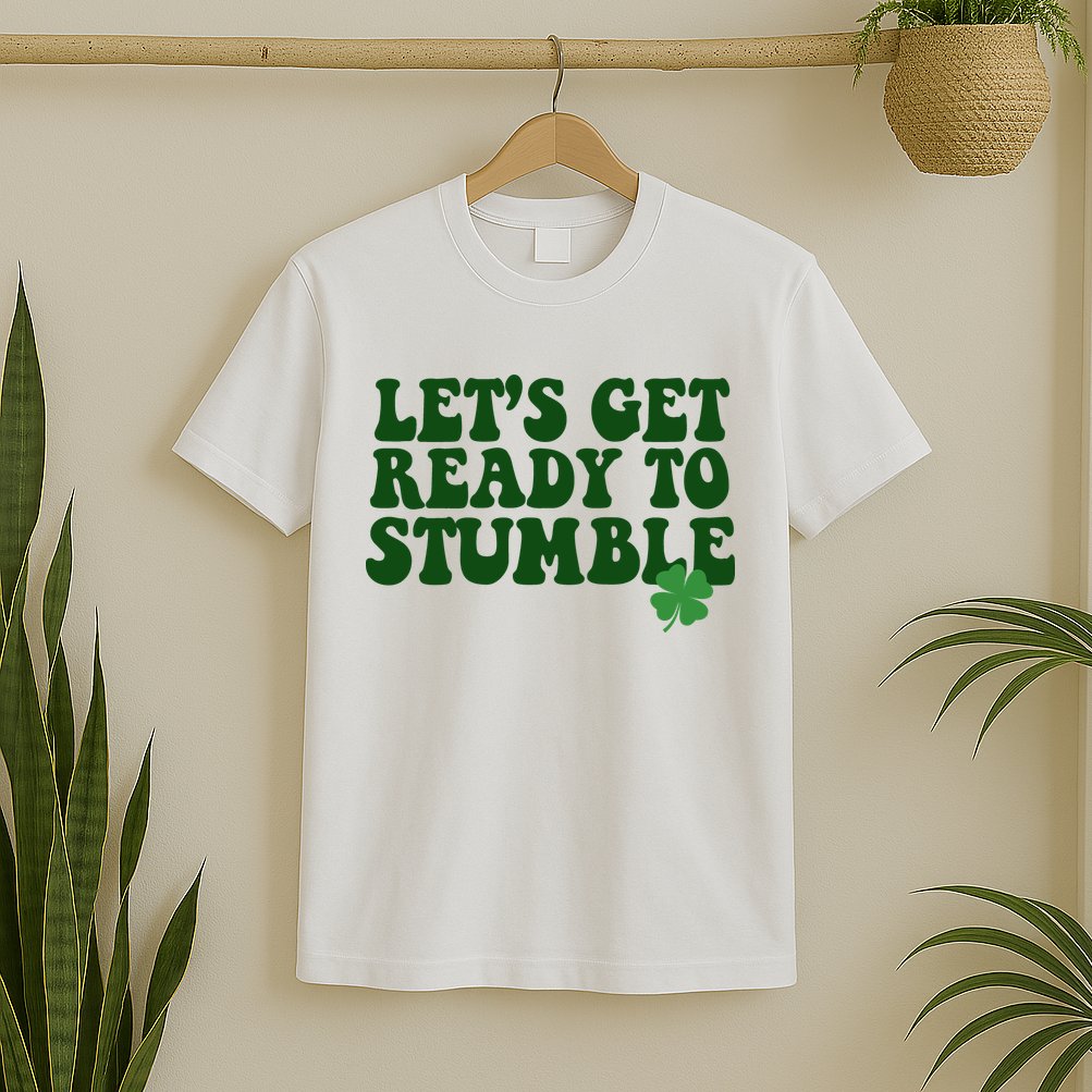 Lets Get Ready To Stumble St Patricks Day T-Shirt