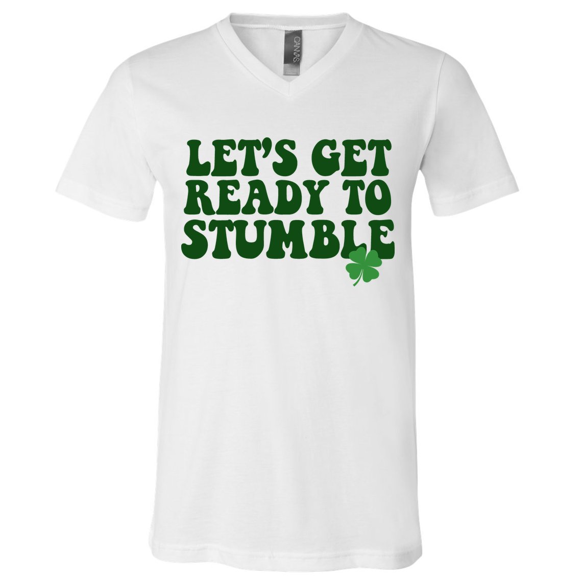Lets Get Ready To Stumble St Patricks Day V-Neck T-Shirt