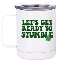 Lets Get Ready To Stumble St Patricks Day 12 oz Stainless Steel Tumbler Cup