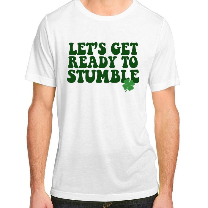 Lets Get Ready To Stumble St Patricks Day Adult ChromaSoft Performance T-Shirt