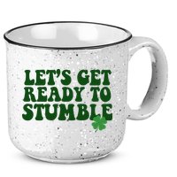 Lets Get Ready To Stumble St Patricks Day 15oz Campfire Ceramic Mug