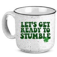 Lets Get Ready To Stumble St Patricks Day 15oz Campfire Ceramic Mug