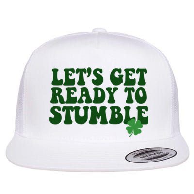 Lets Get Ready To Stumble St Patricks Day Flat Bill Trucker Hat