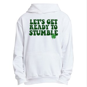 Lets Get Ready To Stumble St Patricks Day Urban Pullover Hoodie