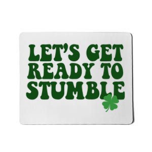 Lets Get Ready To Stumble St Patricks Day Mousepad