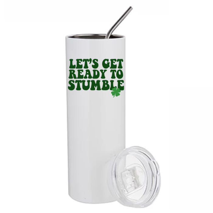 Lets Get Ready To Stumble St Patricks Day Stainless Steel Tumbler