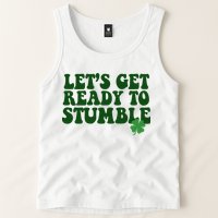 Lets Get Ready To Stumble St Patricks Day Tank Top