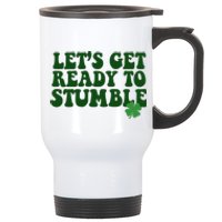 Lets Get Ready To Stumble St Patricks Day Stainless Steel Travel Mug