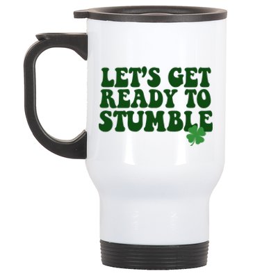 Lets Get Ready To Stumble St Patricks Day Stainless Steel Travel Mug