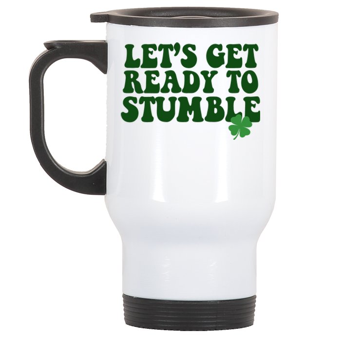 Lets Get Ready To Stumble St Patricks Day Stainless Steel Travel Mug