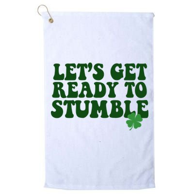 Lets Get Ready To Stumble St Patricks Day Golf Towel