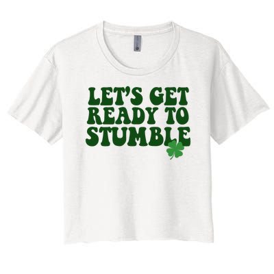 Lets Get Ready To Stumble St Patricks Day Women's Crop Top Tee