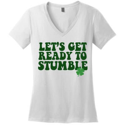Lets Get Ready To Stumble St Patricks Day Women's V-Neck T-Shirt