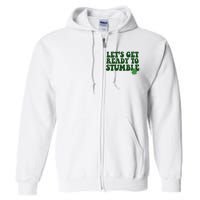 Lets Get Ready To Stumble St Patricks Day Full Zip Hoodie