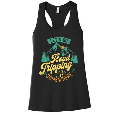 Lets Go Road Tripping Somewhere Road Trip Camping Outdoors Women's Racerback Tank