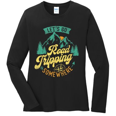 Lets Go Road Tripping Somewhere Road Trip Camping Outdoors Ladies Long Sleeve Shirt