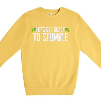 Let's Get Ready To Stumble Saint Patrick's Day Premium Crewneck Sweatshirt