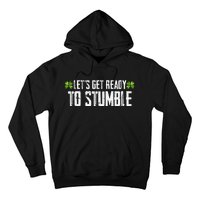 Let's Get Ready To Stumble Saint Patrick's Day Hoodie