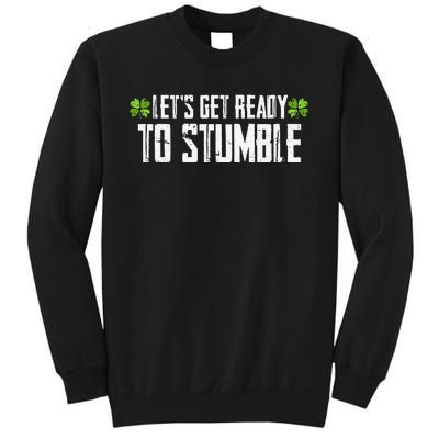 Let's Get Ready To Stumble Saint Patrick's Day Sweatshirt