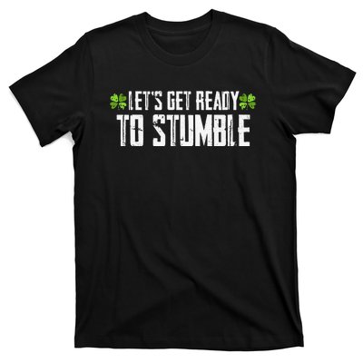 Let's Get Ready To Stumble Saint Patrick's Day T-Shirt