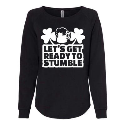 Let's Get Ready To Stumble St Patrick's Day Womens California Wash Sweatshirt