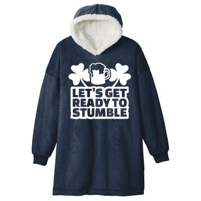 Let's Get Ready To Stumble St Patrick's Day Hooded Wearable Blanket