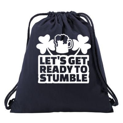 Let's Get Ready To Stumble St Patrick's Day Drawstring Bag