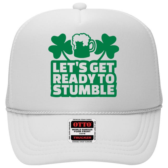 Let's Get Ready To Stumble St Patrick's Day High Crown Mesh Back Trucker Hat