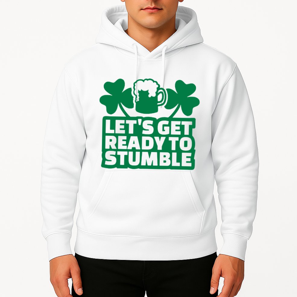 Let's Get Ready To Stumble St Patrick's Day Hoodie